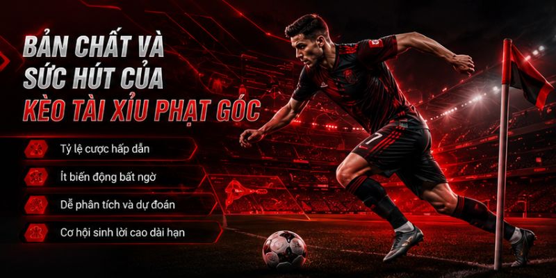Sức hút của kèo tài xỉu phạt góc