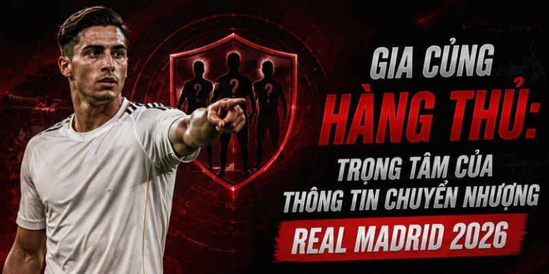 Trọng tâm hàng thủ của Real Madrid